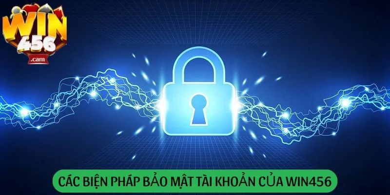 Các biện pháp bảo mật tài khoản của Win456