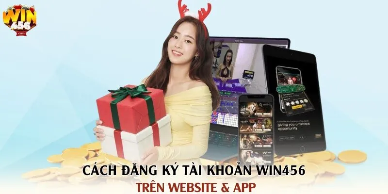 Cách đăng ký tài khoản Win456 trên website & app