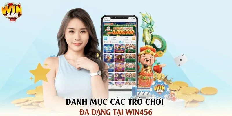 Danh mục các trò chơi đa dạng tại Win456