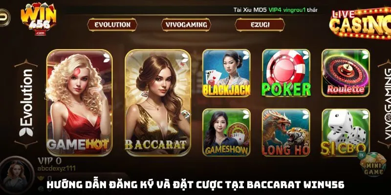 Hướng dẫn đăng ký và đặt cược tại baccarat win456 