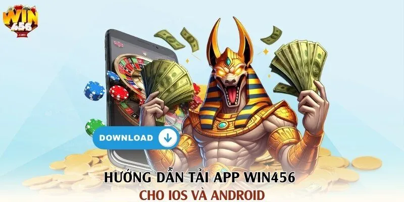 Hướng dẫn tải app Win456 cho iOS và Android