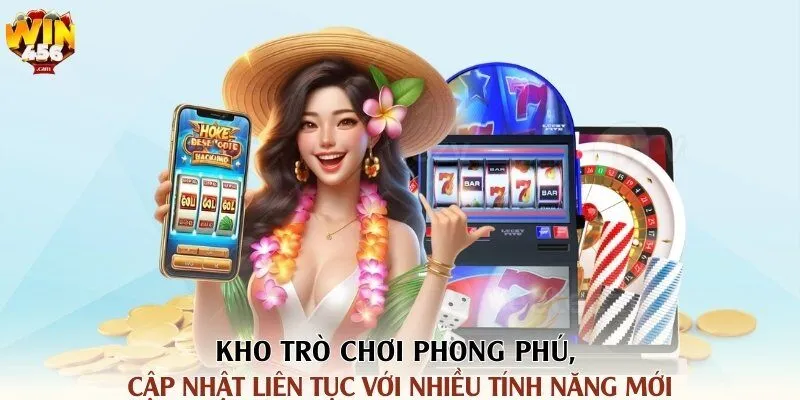 Kho trò chơi phong phú, cập nhật liên tục với nhiều tính năng mới