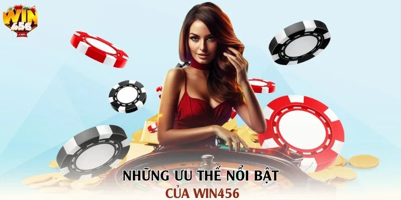 Những ưu thế nổi bật của Win456