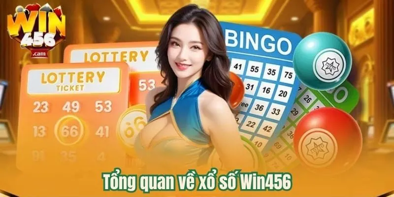 Tổng quan về xổ số Win456 